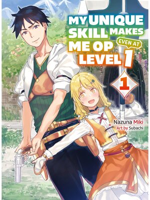 cover image of My Unique Skill Makes Me OP Even at Level 1, Volume 1